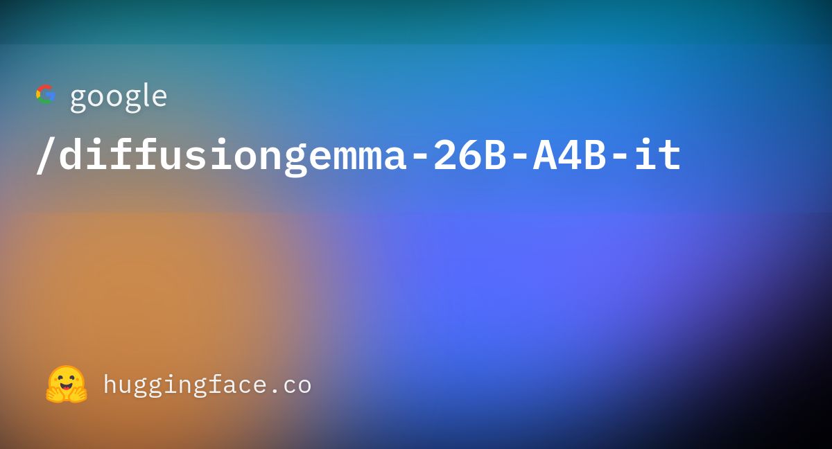 DiffusionGemma — 구글 딥마인드의 오픈소스 텍스트 디퓨전 모델